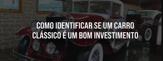 Como Identificar se um Carro Clássico é um Bom Investimento