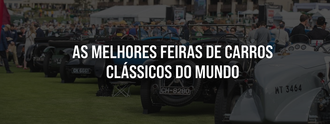 As Melhores Feiras de Carros Clássicos do Mundo