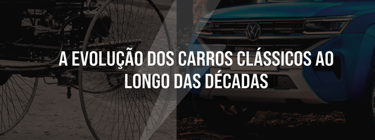 A Evolução dos Carros Clássicos ao Longo das Décadas