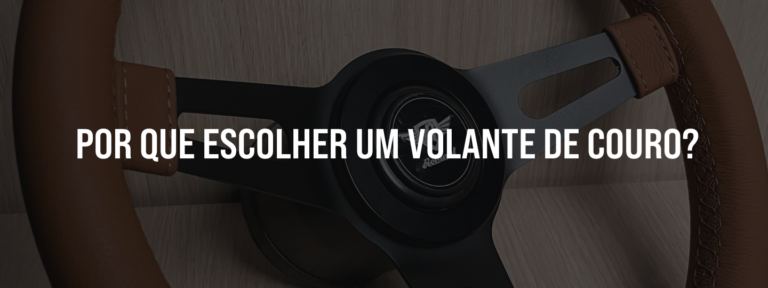 POR_QUE_ESCOLHER_VOLANTE_DE_COURO
